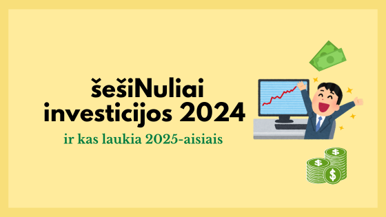 šešiNuliai investicijų portfelis 2024-aisiais 