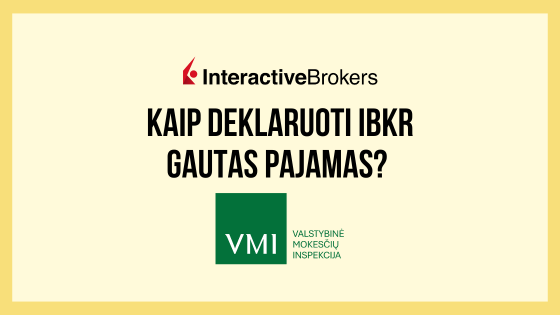 kaip deklrauoti per Interactive Brokers gautas pajamas? 