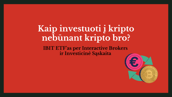 kaip investuoti į kripto per Interactive Brokers ir kripto ETF IB1T