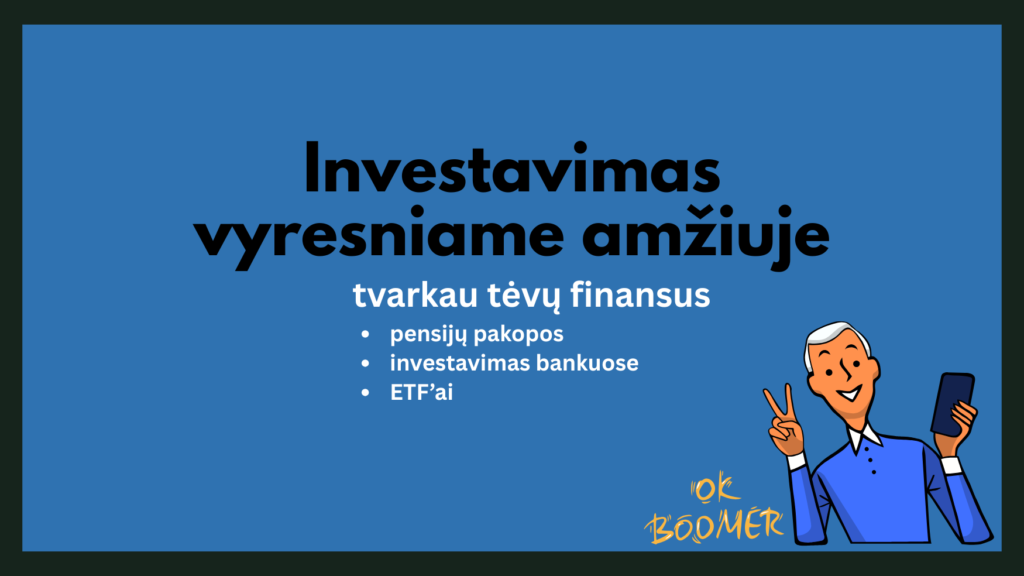kaip investuoti vyresniame amžiuje gidas, kalbantis apie pensijų pakopas, investavimą, taupymą ir finansinę higieną