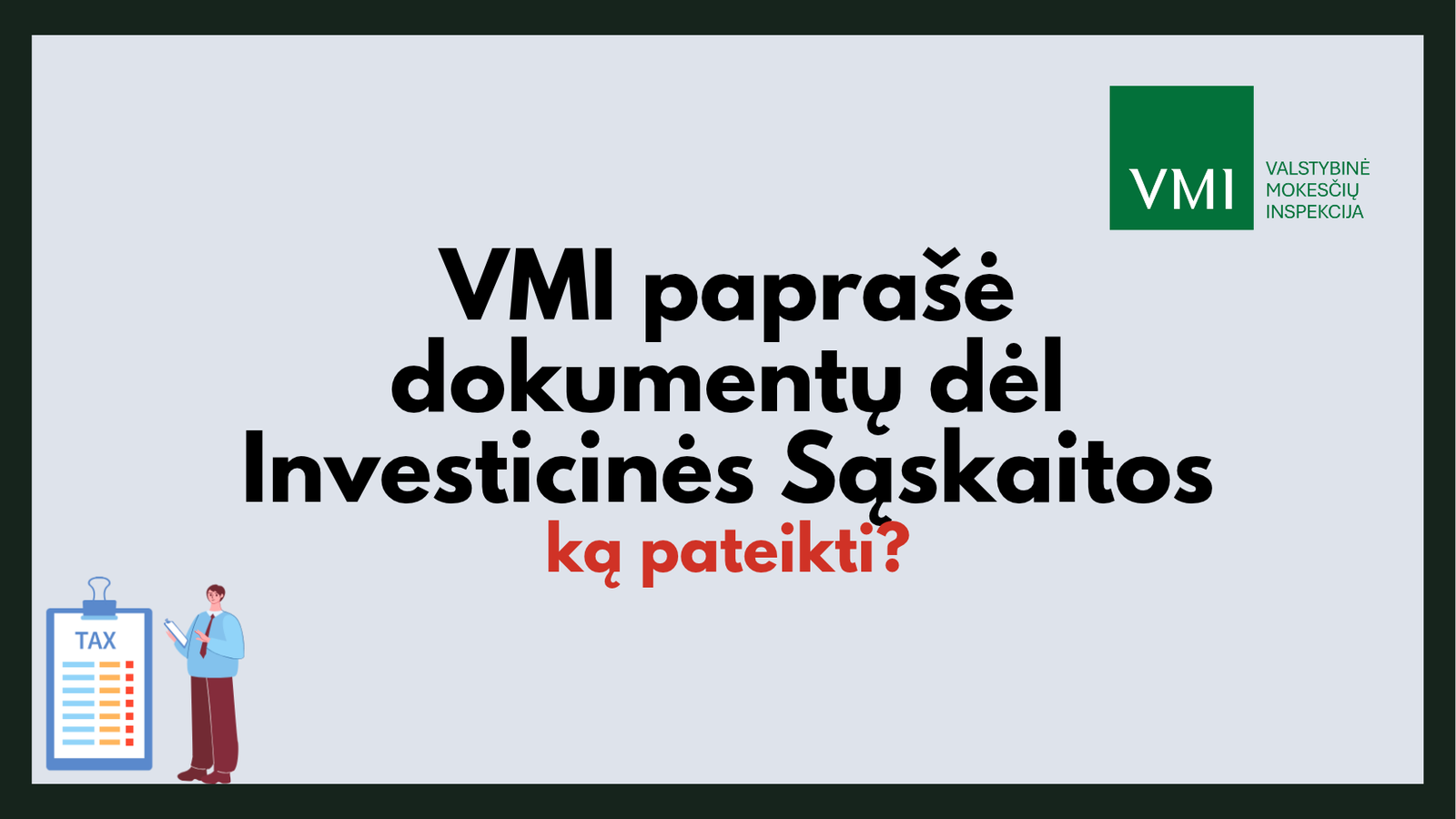 VMI dokumentai investicinei saskaitai pagristi